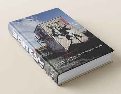 Lot 29 - "BANKSY: A Catalogue Raisonné of Banksy's Street Art"